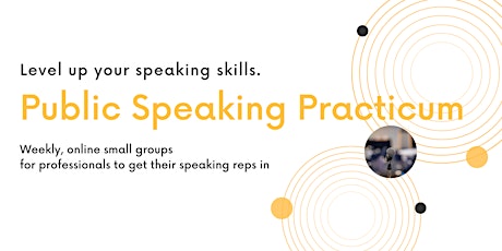 Public Speaking Online Practice Group (Adv Beginner to Intermediate Level)