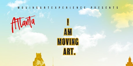 MovingArtExperience Presents: I AM MOVING ART ( 3 Year Anniversary ) primary image