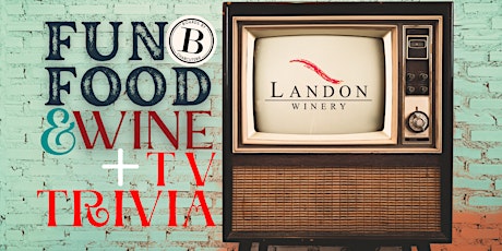 Fun Food & Wine + TV Trivia at Landon Winery McKinney