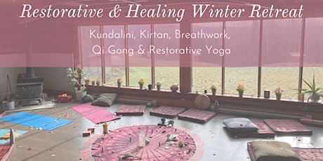 RESTORATIVE & HEALING WINTER RETREAT "Kundalini, Kirtan, Breathwork, Rest"