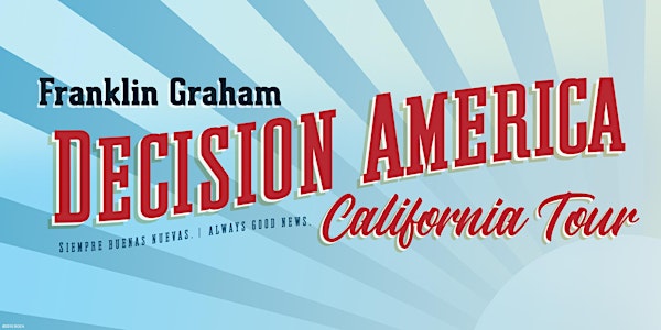 Franklin Graham Decision America California Tour: Pasadena
