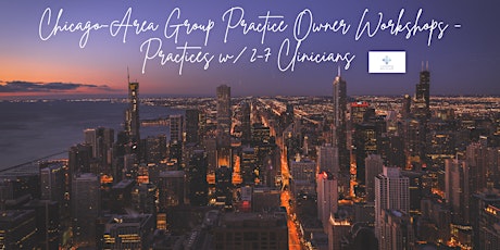 Chicago Area Group Psychotherapy Practice Owners w/ 2-7 Clinicians Workshop
