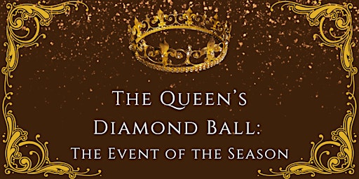 The Queen’s Diamond Ball: The Event of the Season