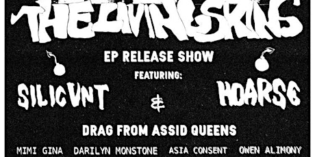 The Living Skins w/ Silicunt, Hoarse & Drag from Assid Queens