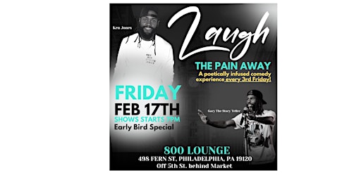 Feb Laugh The Pain Away ( a poetically infused comedy experience) the