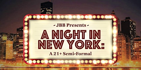 A Night In New York: A 21+ Semi-formal