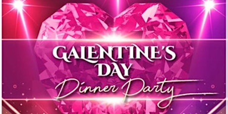 GALENTINES DAY DINNER PARTY