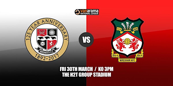 Bromley v Wrexham (AWAY SUPPORTERS ONLY)
