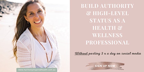 HOW TO BUILD AUTHORITY &  STATUS AS A HEALTH & WELLNESS PROFESSIONAL.