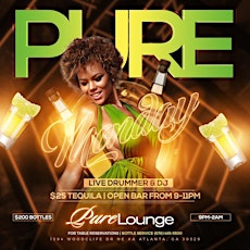 Pure Monday ($25 Tequila open bar 9-11pm) Party 9-2