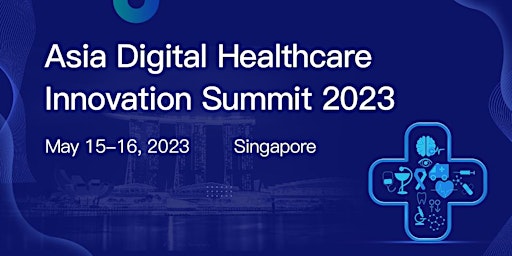 Asia Digital Healthcare Innovation Summit 2023