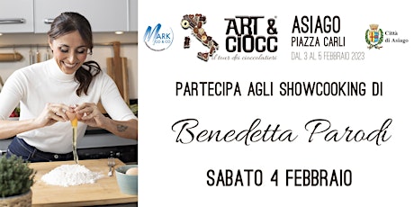 Immagine principale di Showcooking BENEDETTA PARODI - ART&CIOCC ad ASIAGO 