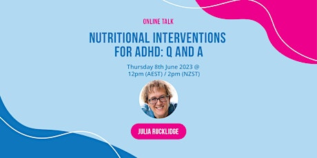 Nutritional interventions for ADHD: Q and A with Julia Rucklidge primary image