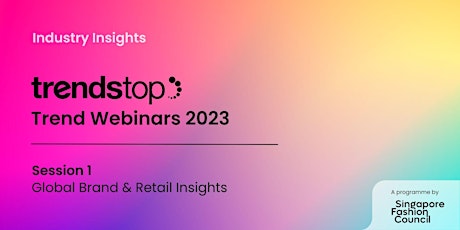 Trend Webinars 2023:  Global Brand & Retail Insights