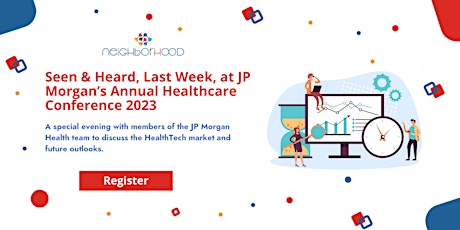 NEW DATE: Seen & heard, at JP Morgan’s annual healthcare conference 2023