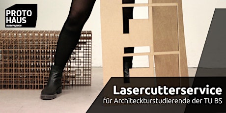 Lasercutterservice für Architekturstudierende der TU BS