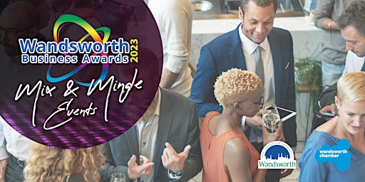 Wandsworth Business Awards 2023 Mix & Mingle Networking Event - Earlsfield