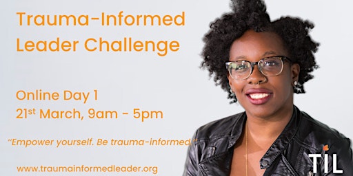 Introduction to Trauma Informed Leadership Challenge Day 1 Online