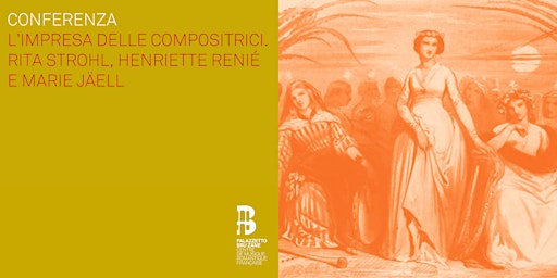 L'impresa delle compositrici. Rita Strohl, Henriette Renié et Marie Jaëll