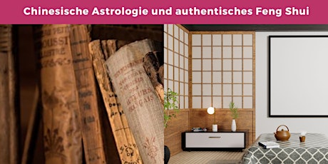 Chinesische Astrologie und authentisches Feng Shui