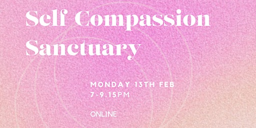 Self-Compassion Sanctuary - Online Workshop 
