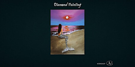 Sunday Workshop (Diamond Painting): Shining Mermaid with Sunset (2pm Sun)