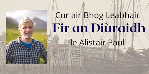 Cur air Bhog Leabhair: 'Fir an Diùraidh' le Alistair Paul
