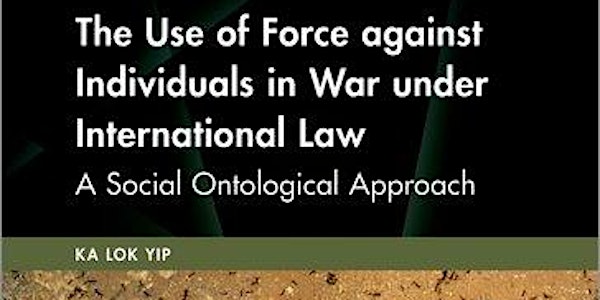'The Use of Force against Individuals in War under International Law'
