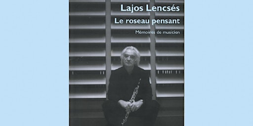 Lajos Lencsés, « Le roseau pensant »