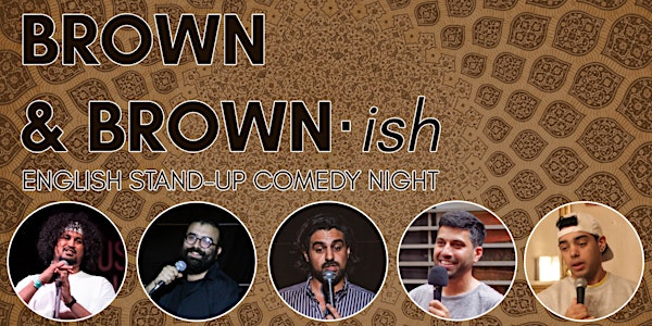 Brown & Brown·ish - English Stand Up Comedy Night