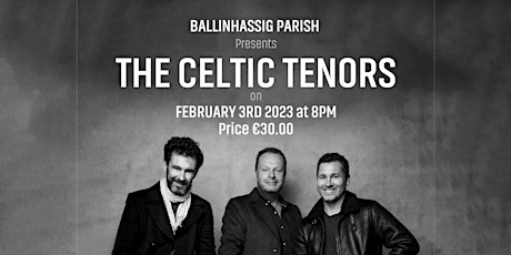 Ballinhassig Parish Fundraising Concert - The Celtic Tenors