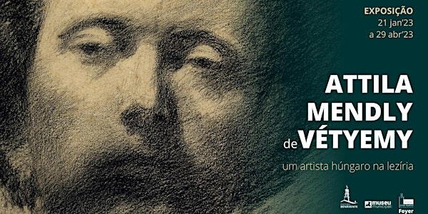 Exposição "Attila Mendly de Vétyemy - Um artista húngaro na lezíria"