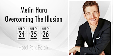 Private event: Overcoming The Illusion by Metin Hara
