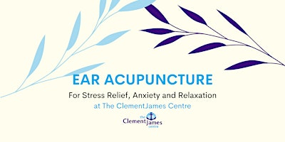 Primaire afbeelding van Ear Acupuncture at The ClementJames Centre's Wellbeing Clinic