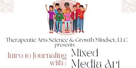 Therapeutic Arts Science & Growth Mindset: Teen Journaling: Mixed Media Art