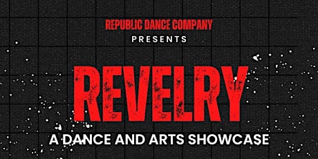REVELRY: A Dance and Artist Showcase