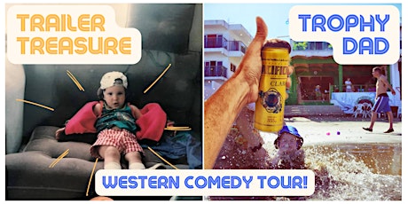 Trailer Treasure & Trophy Dad Comedy Tour - Whitehorse Late Show