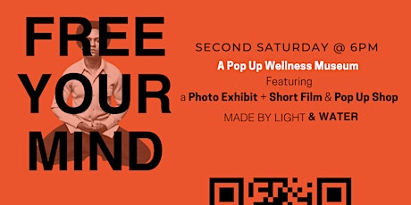Free Your Mind (Pop Up Wellness Museum) #SecondSaturday