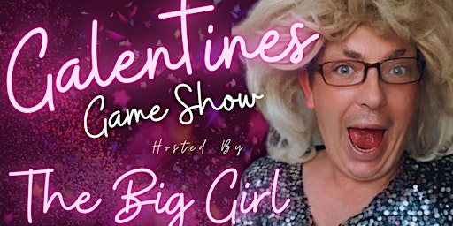 Galentines Game Show Hosted by The Big Girl