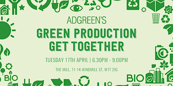 AdGreen's Green Production Get Together