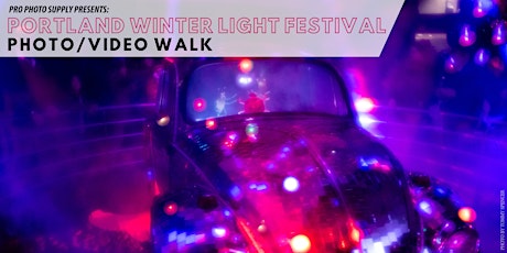 Portland Winter Light Festival Photo/Video Walk