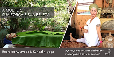 Imagem principal do evento A mulher, sua força e sua beleza - Retiro de Ayurveda & Kundalini yoga 