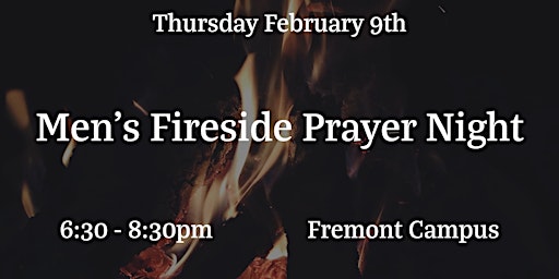 Men's Fireside Prayer Night at Fremont