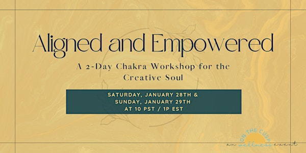 Aligned and Empowered: A 2-Day Chakra Workshop for the Creative Soul