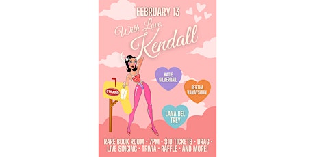 With Love, Kendall: Valentine's Day Drag Show at The Strand