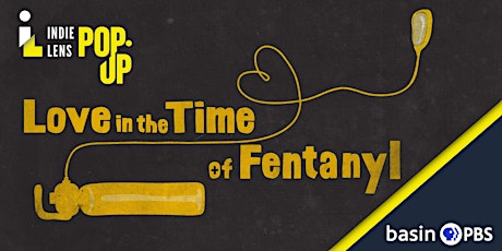 Indie Lens Pop-Up: Love in the Time of Fentanyl primary image
