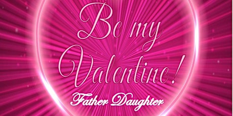 Be My Valentine - Father Daughter Dance