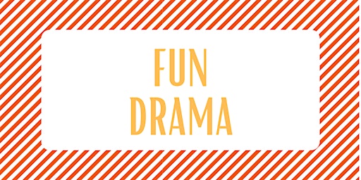 Kids Fun Drama 4  weeks-Saturday Mornings