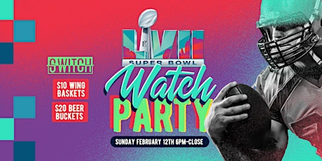 Super Bowl LVII Watch Party at Switch