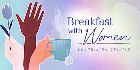Breakfast with Women: Energizing Spirits
